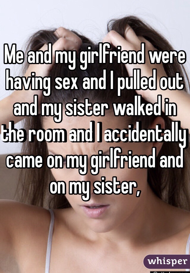 Me And My Sister Having Sex - Girlfriend and my sister having sex - Babes - freesic.eu