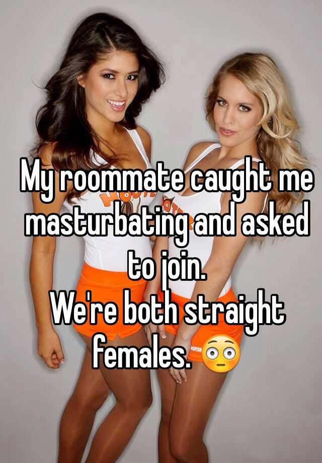 My Roommate Caught Me Masturbating And Asked To Join We