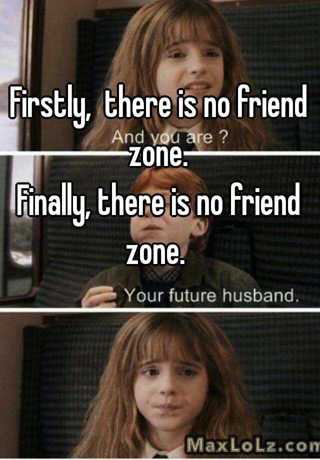 Friend zone no No Friend