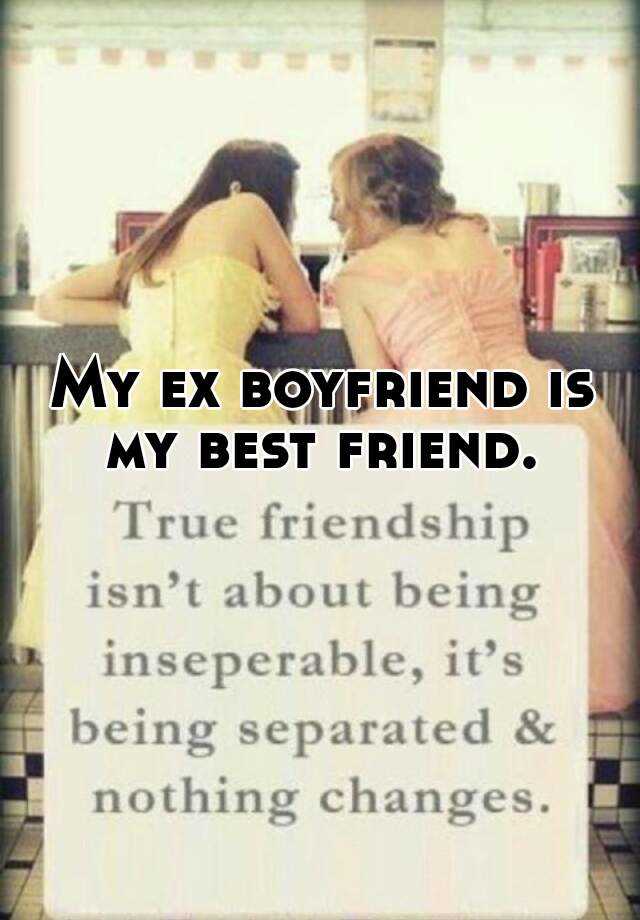 my best friend dated my ex