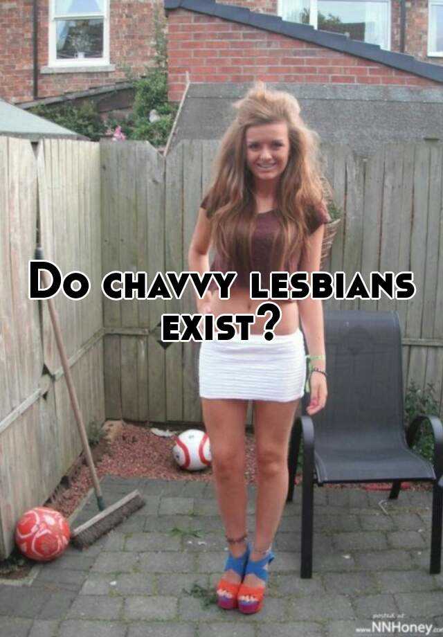 Do Chavvy Lesbians Exist