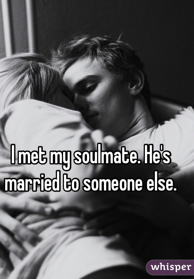 Married but is met i soulmate he my When Your
