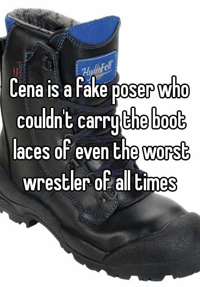 boot laces of even the worst wrestler 