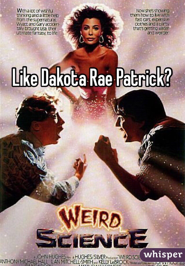 Like Dakota Rae Patrick 