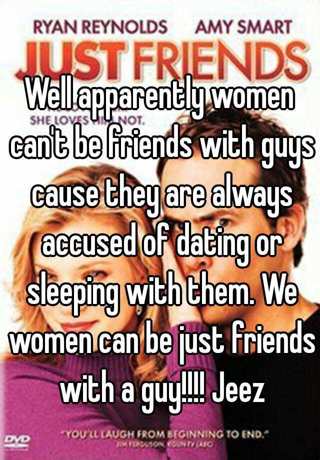 well-apparently-women-can-t-be-friends-with-guys-cause-they-are-always