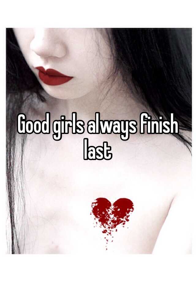 Good girls finish last