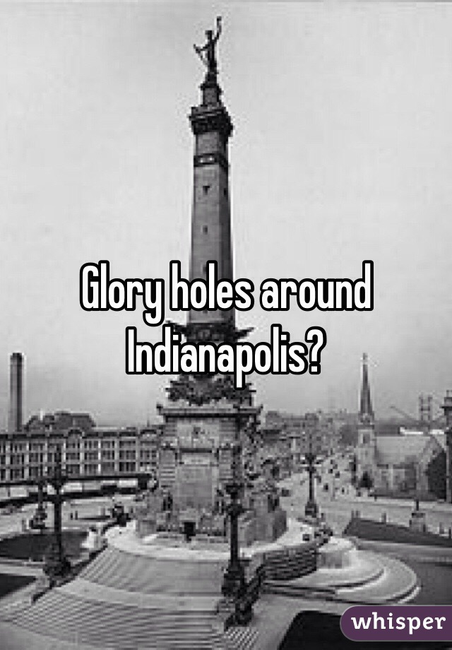 evansville Glory holes indiana in