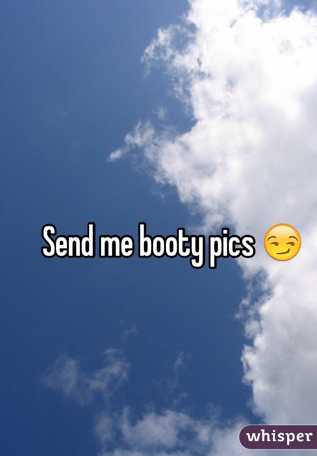 A send booty to pic how How to