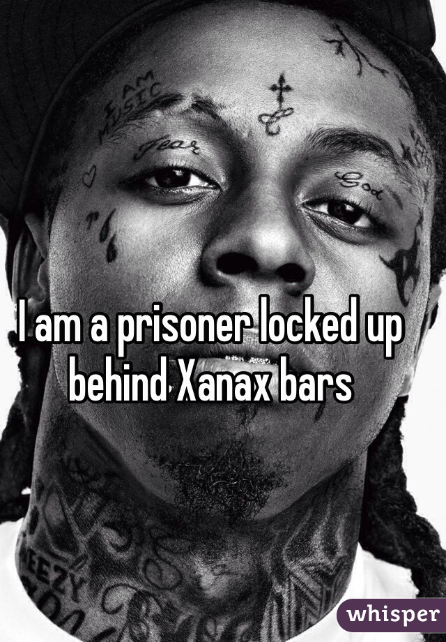 a behind xanax i bars prisoner up locked am