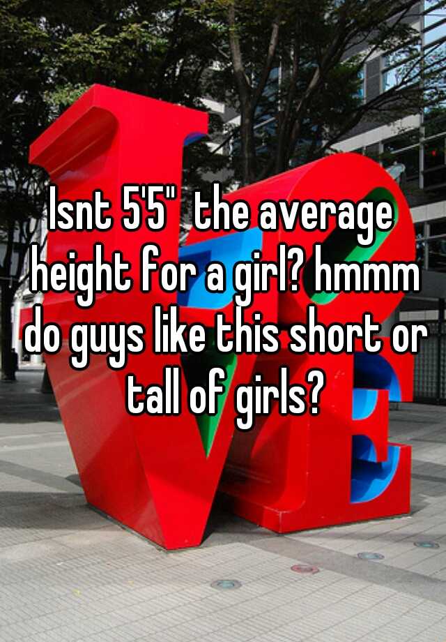 isnt-5-5-the-average-height-for-a-girl-hmmm-do-guys-like-this-short