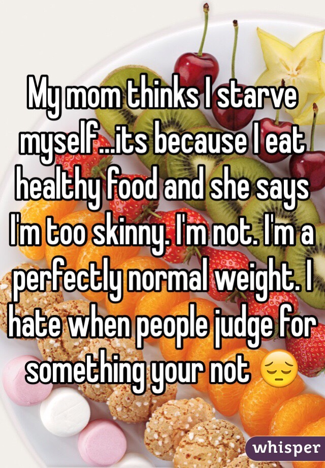 My Mom Thinks I Starve Myselfits Because I Eat Healthy Food And She 8884