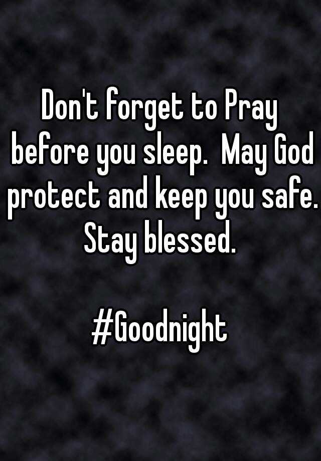 Dont Forget To Pray Before You Sleep May God Protect And Keep You