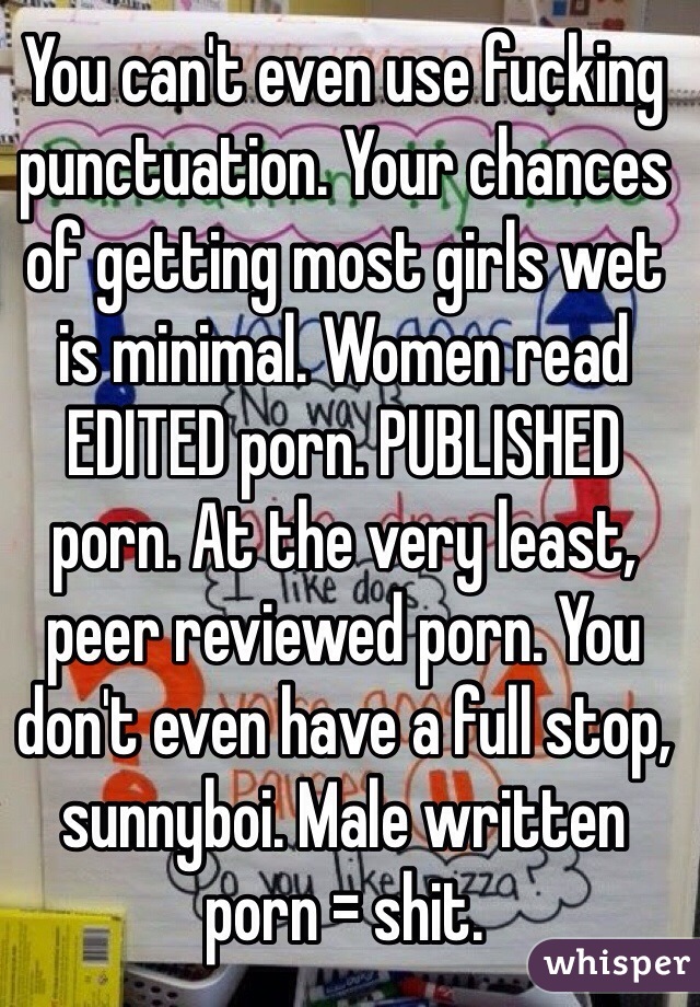 Porn That Women Read - You can't even use fucking punctuation. Your chances of ...