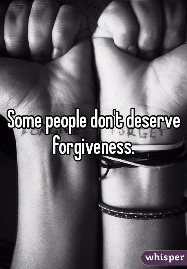 Don forgive people why t Why Is