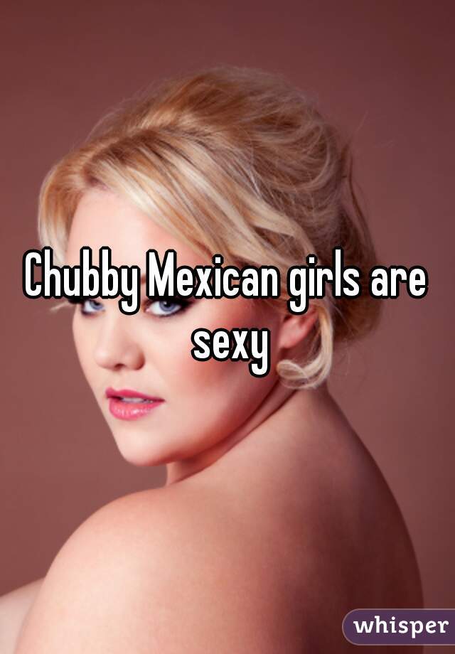 girl Mexican fat