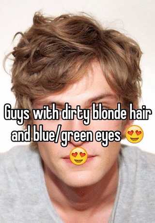 Guys With Dirty Blonde Hair And Blue Green Eyes