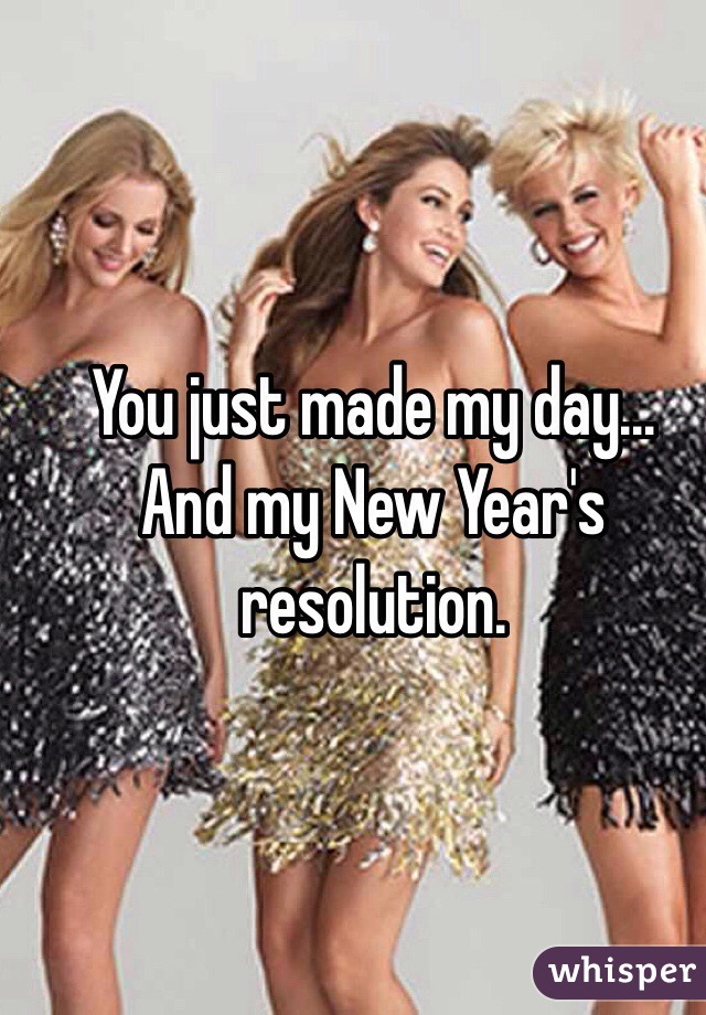 You just made my day...
And my New Year's resolution.
