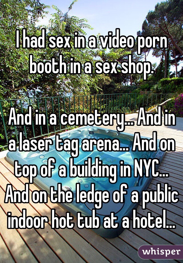 Whisper Sex Video - I had sex in a video porn booth in a sex shop. And in a cemetery...