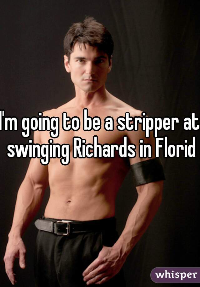 I M Going To Be A Stripper At Swinging Richards In Florida