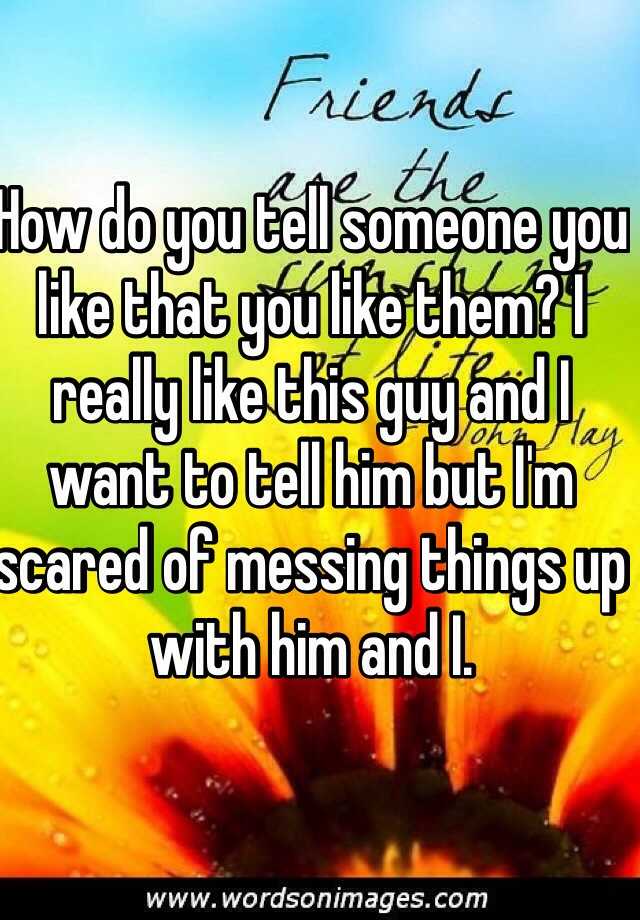 how-do-you-tell-someone-you-like-that-you-like-them-i-really-like-this