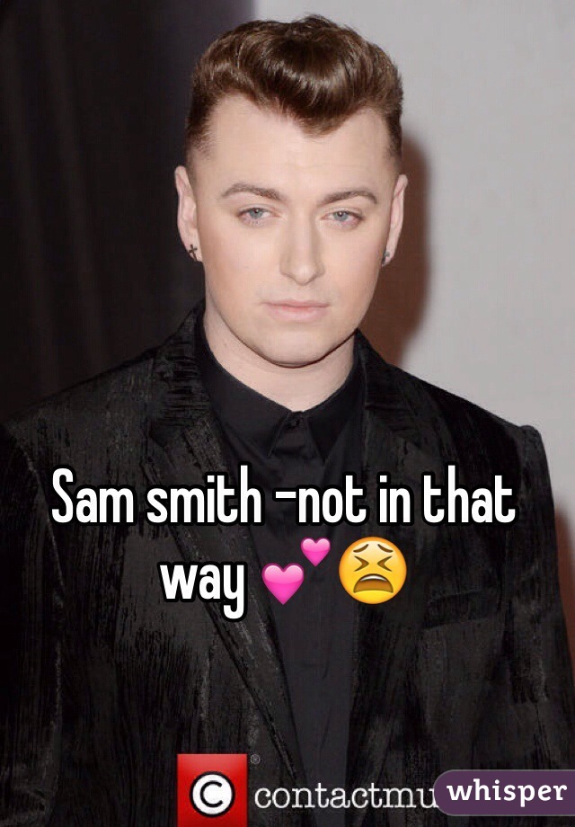 sam smith not in that way quotes