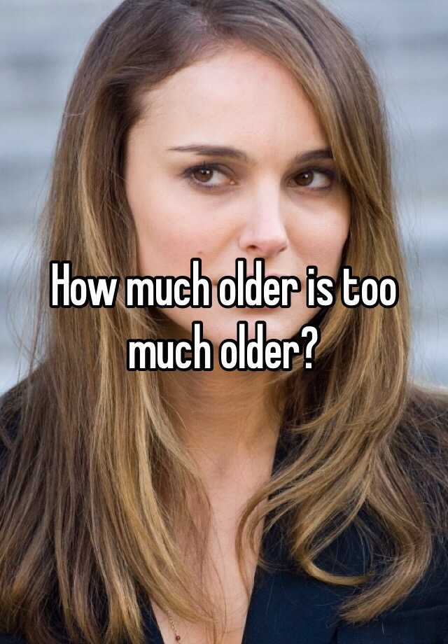 how-much-older-is-too-much-older