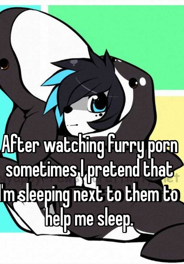 After watching furry porn sometimes I pretend that I'm ...