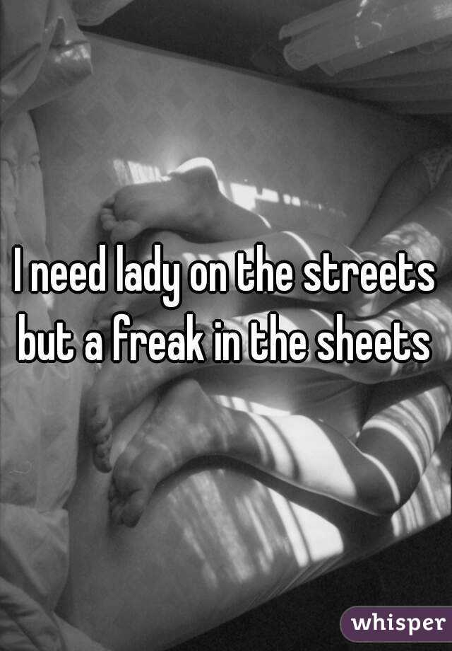 Freak the streets in the lady sheets in 