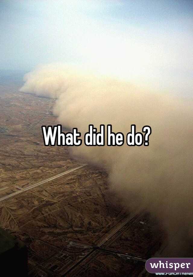 What did he do?