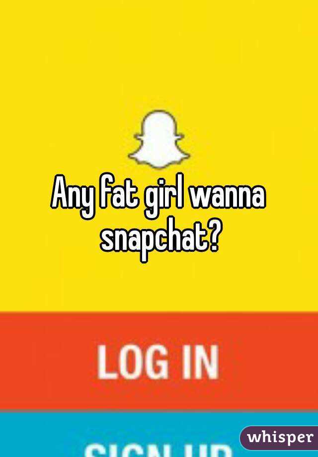 Girl snapchat fat Message From