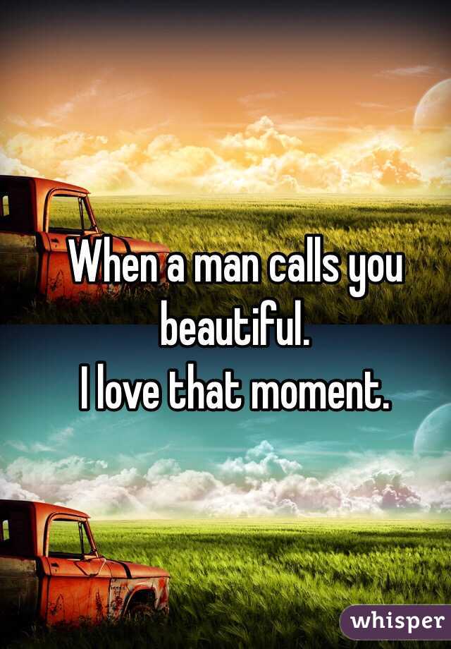 When a man calls you beautiful