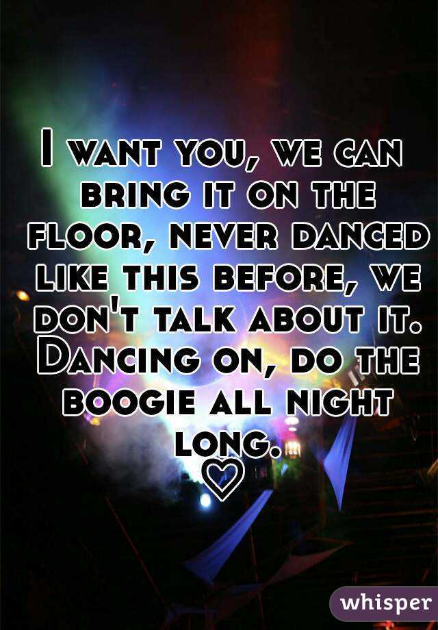 we can boogie all night long