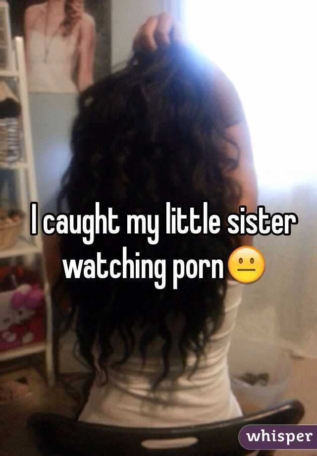 I caught my little sister watching pornðŸ˜