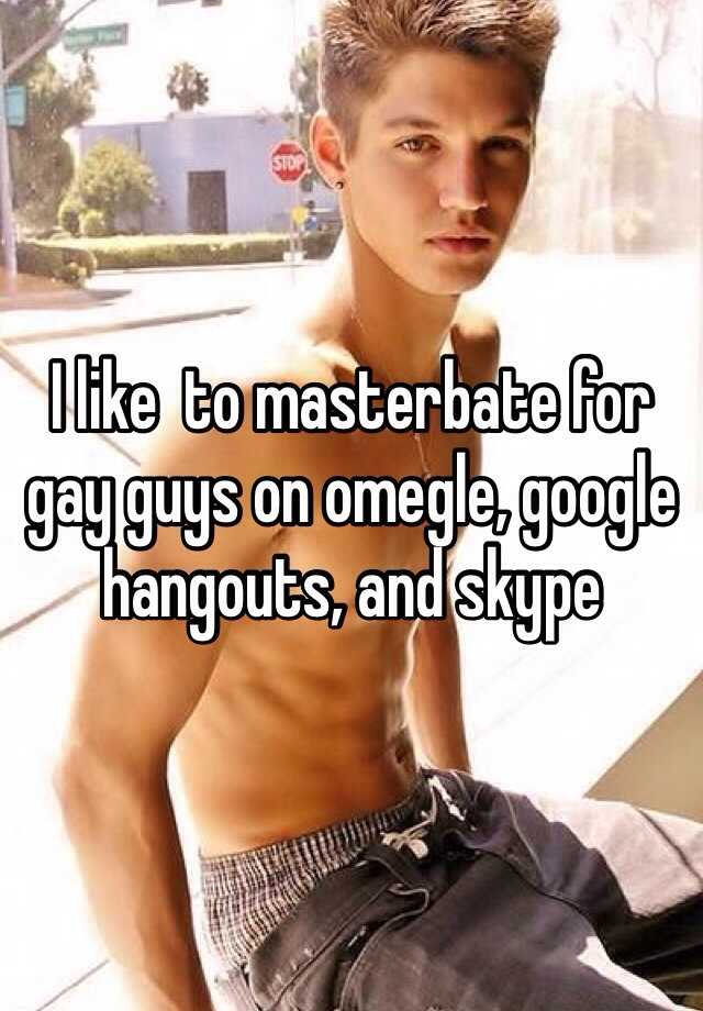 Gay guys for omegle Male Celebs. 