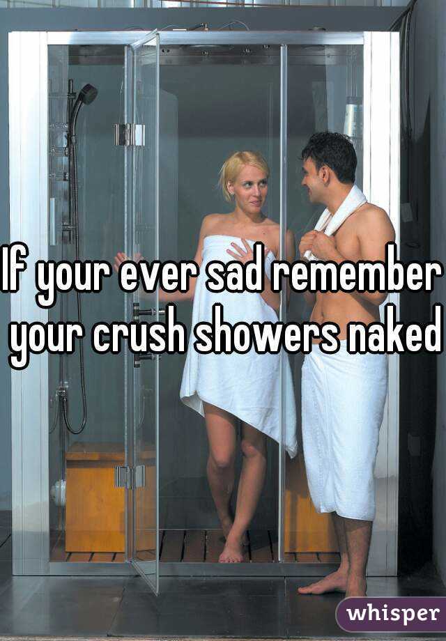 See your crush naked