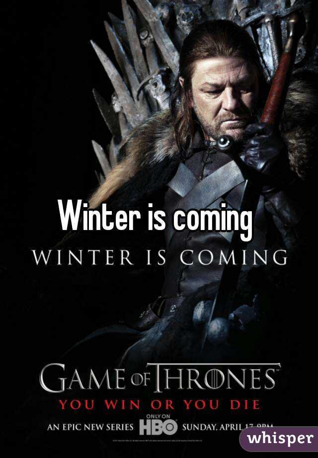 Winter is coming 