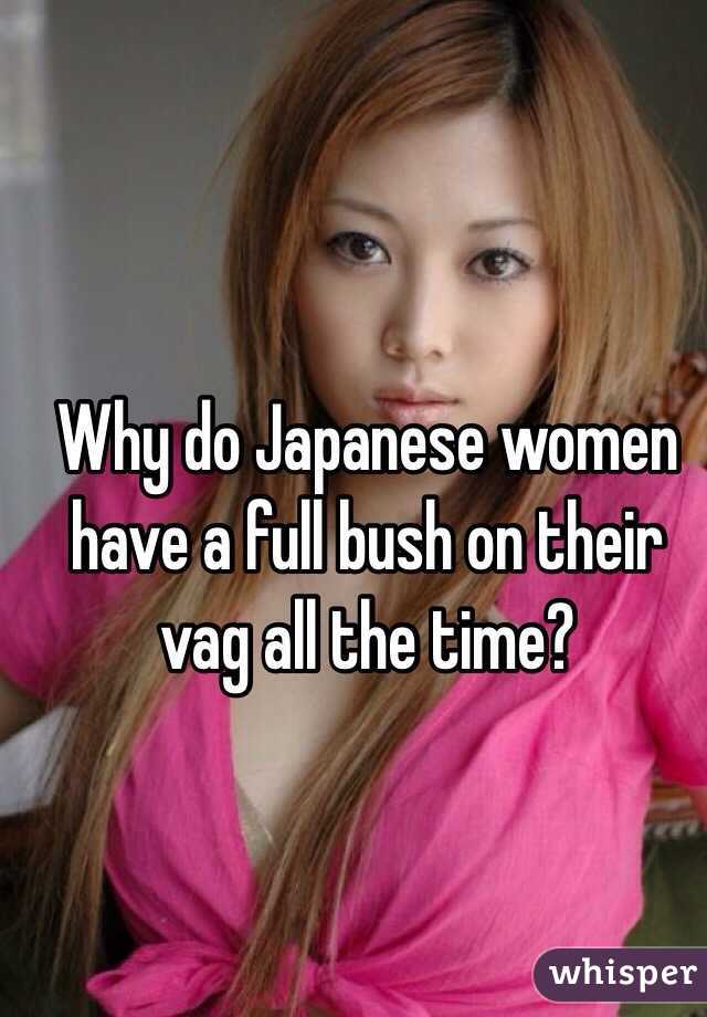 Why Do Japanese Women Have A Full Bush On Their Va