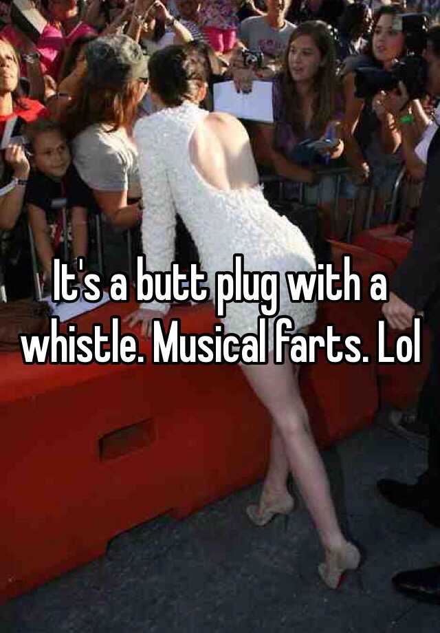 Its A Butt Plug With A Whistle Musica