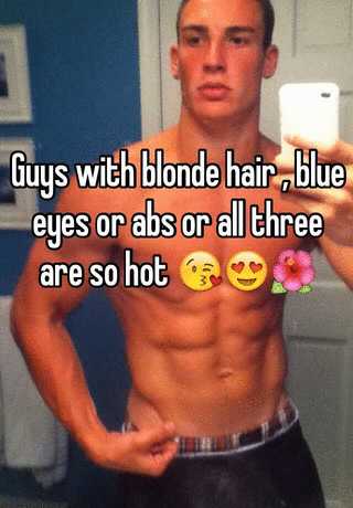 Guys With Blonde Hair Blue Eyes Or Abs Or All Three Are So Hot