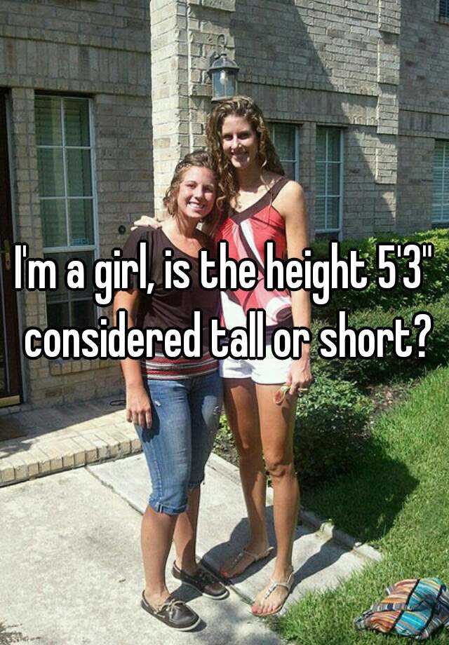 Considered is what tall height What Height