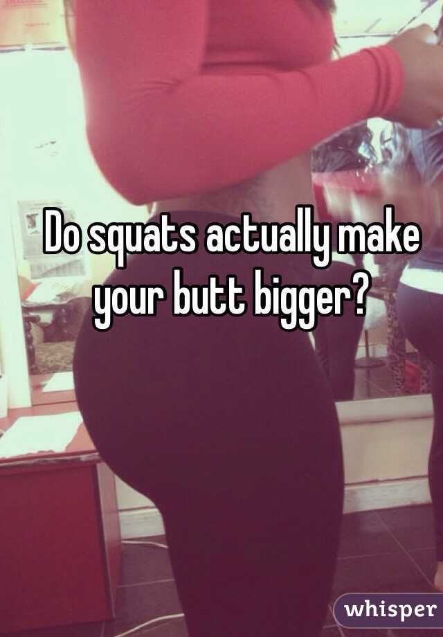 Do Squats Actually Make Your Butt Bigger 