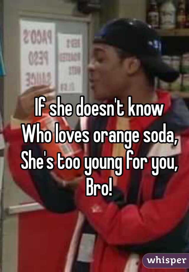 Who loves orange soda