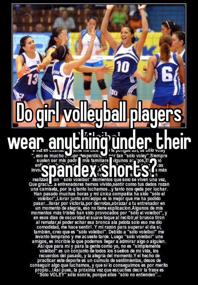 what do girls wear under volleyball shorts