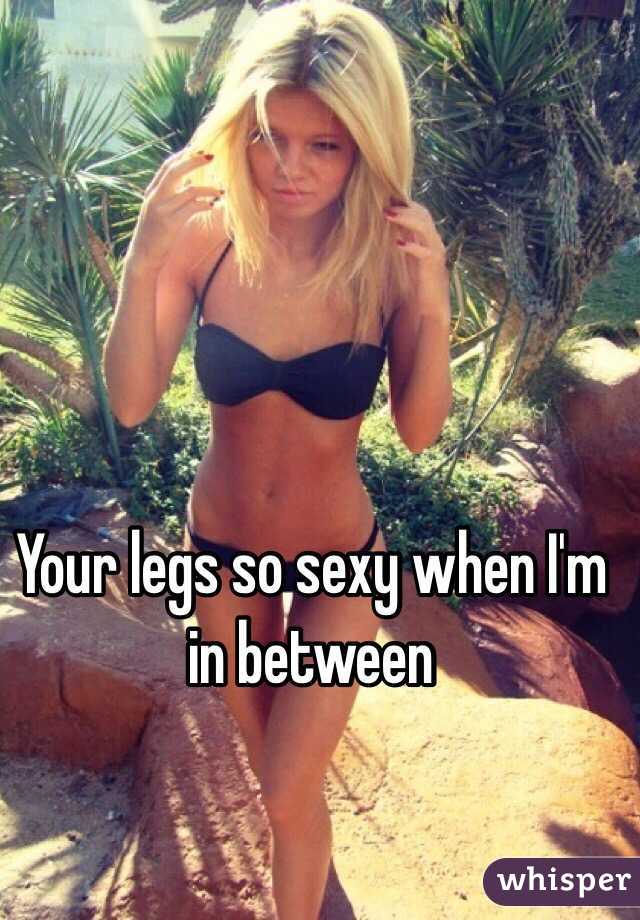 Sexy Between Legs