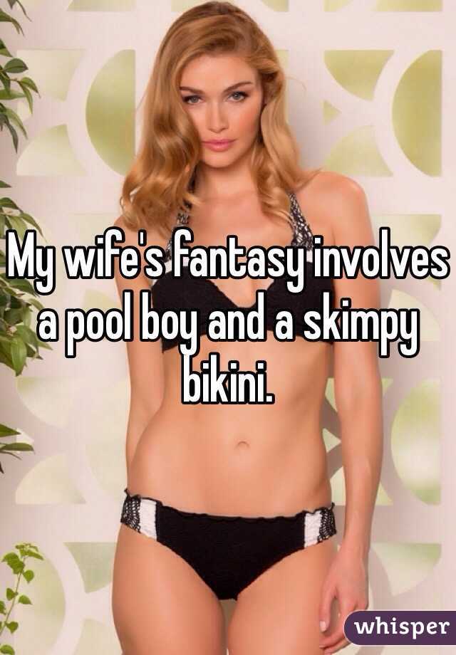 My wifes fantasy involves a pool boy and a skimpy biki photo image