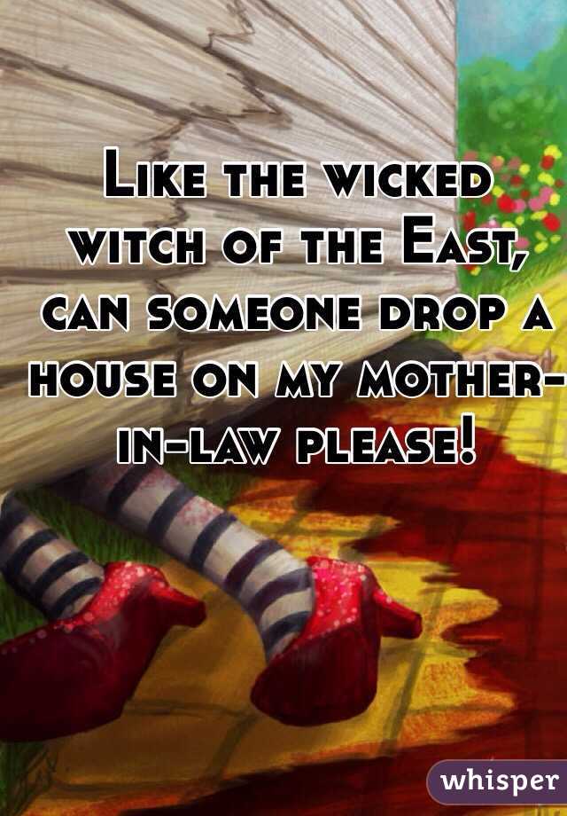Wicked mother in law