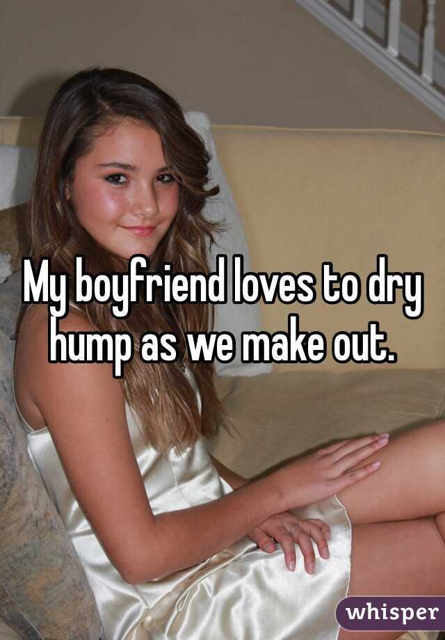 Me boyfriend dry hump does why my