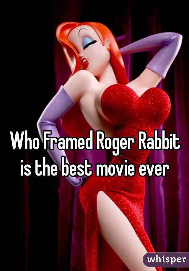 Who Framed Roger Rabbit is the best movie ever 