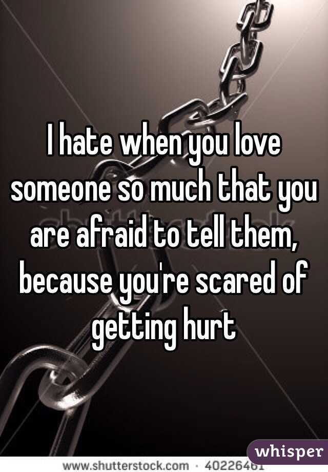 Someone love scared to 