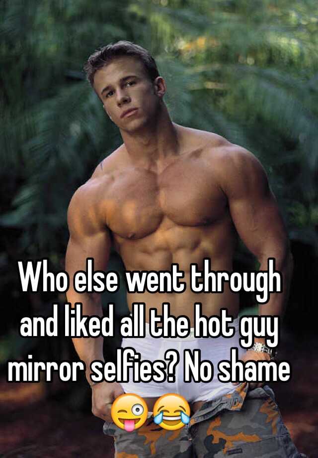 Selfies guy mirror Guys, Follow